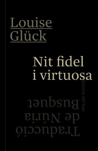 NIT FIDEL I VIRTUOSA | 9788494694509 | GLÜCK, LOUISE