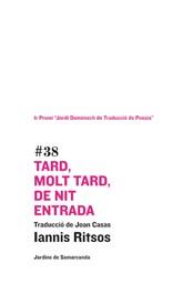 TARD, MOLT TARD, DE NIT ENTRADA | 9788497661386 | IANNIS RITSOS