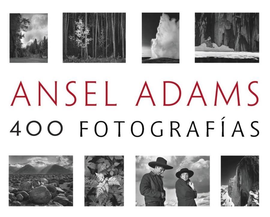 ANSEL ADAMS: 400 FOTOGRAFÍAS | 9788441537927 | ADAMS, ANSEL