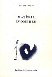 MATÈRIA D'OMBRES | 9788476029640 | ANTONI CLAPÉS