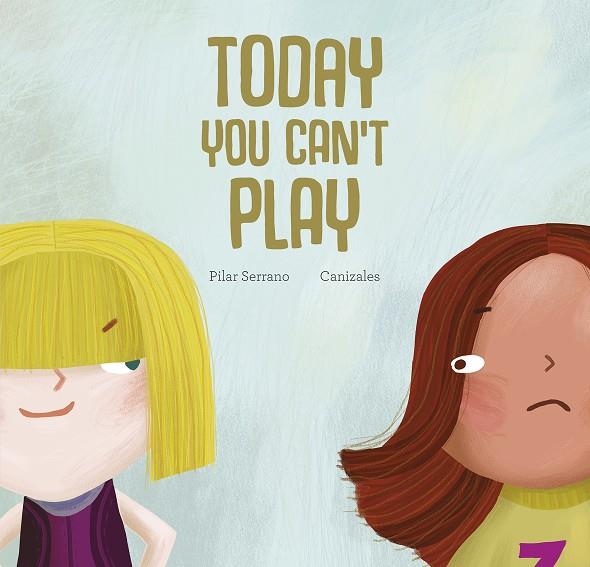 TODAY YOU CAN'T PLAY | 9788417123468 | PILAR SERRANO