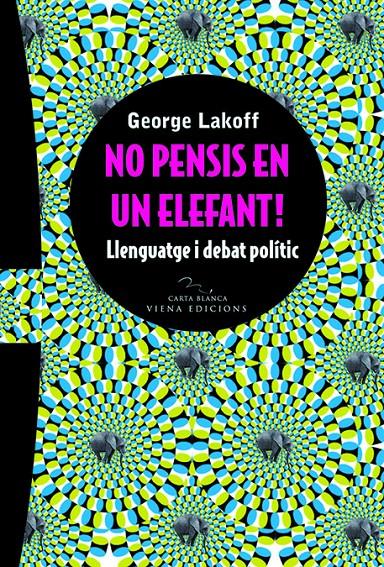 NO PENSIS EN UN ELEFANT! | 9788483304778 | LAKOFF, GEORGE