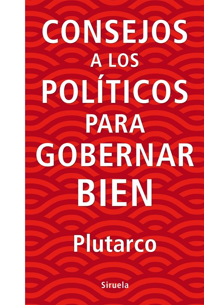 CONSEJOS A LOS POLÍTICOS PARA GOBERNAR BIEN | 9788416854738 | PLUTARCO,