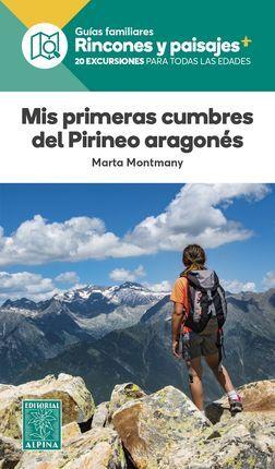 MIS PRIMERAS CUMBRES DEL PIRINEO ARAGONES -ALPINA | 9788480909204 | MONTMANY, MARTA