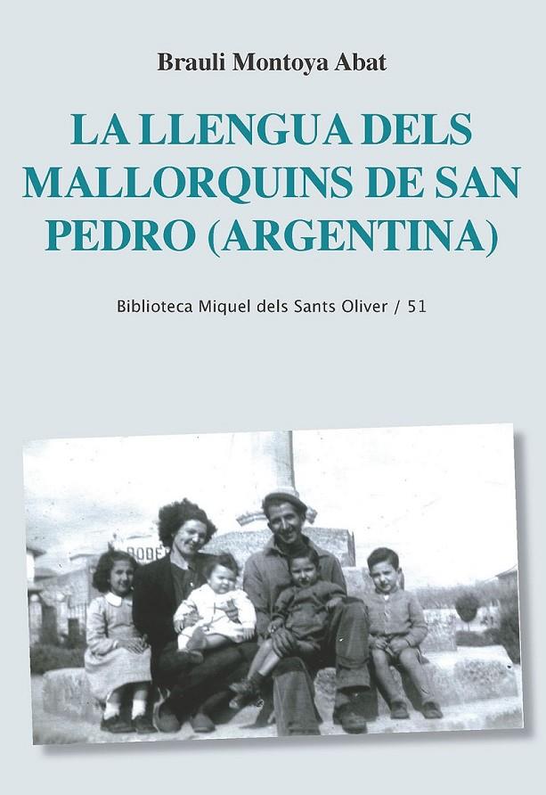 LA LLENGUA DELS MALLORQUINS DE SAN PEDRO (ARGENTINA) | 9788498839289 | MONTOYA ABAT, BRAULI