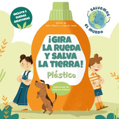 ¡GIRA LA RUEDA Y SALVA LA TIERRA PLASTICO! (VVKIDS | 9788468272221 | MANCINI, PAOLO/DELEONE, LUCA