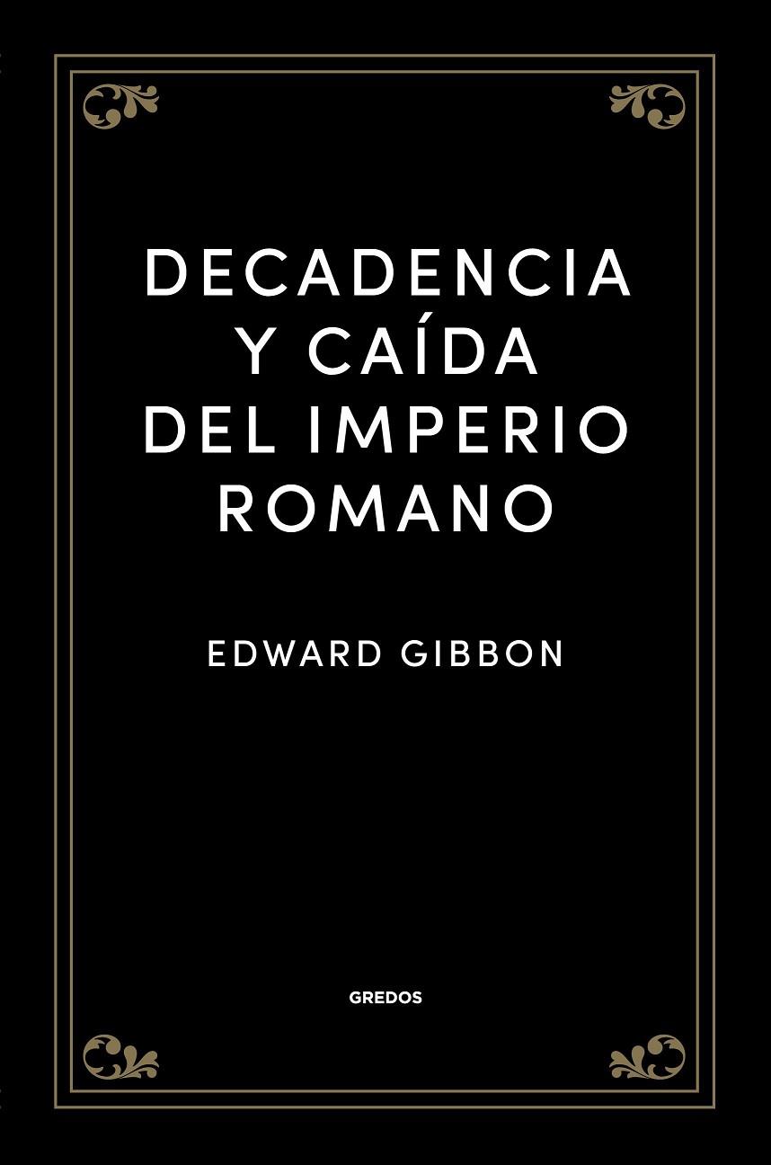 DECADENCIA Y CAÍDA DEL IMPERIO ROMANO | 9788424940546 | GIBBON, EDWARD