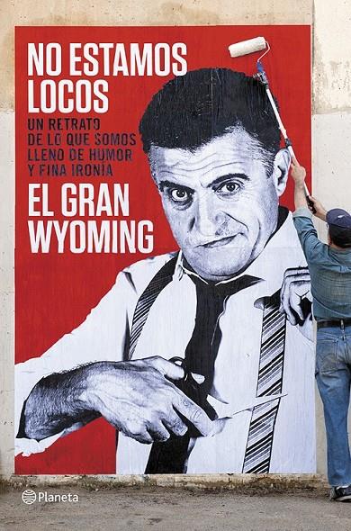 NO ESTAMOS LOCOS | 9788408118657 | EL GRAN WYOMING