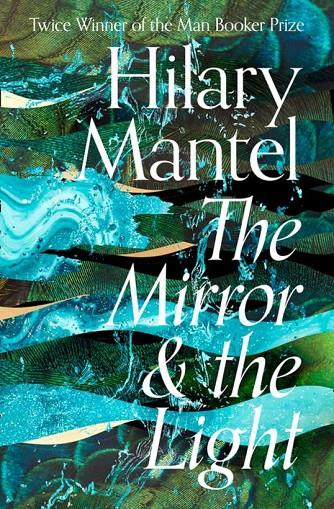THE MIRROR AND THE LIGHT | 9780007580835 | MANTEL, HILARY