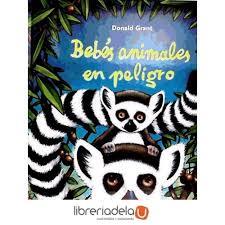 BEBÉS ANIMALES EN PELIGRO | 9788426137791 | GRANT, DONALD