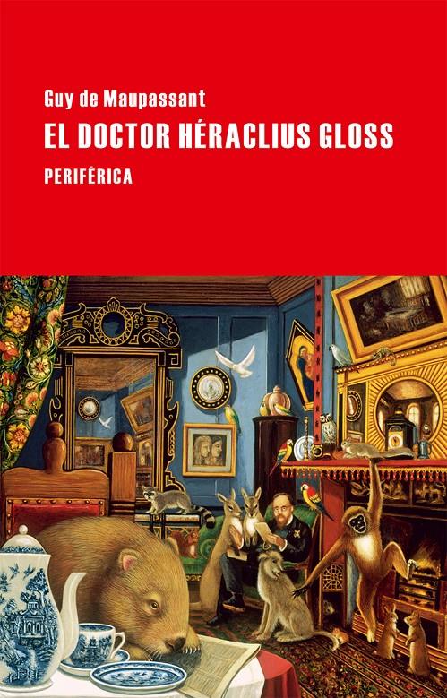 EL DOCTOR HÉRACLIUS GLOSS | 9788416291090 | DE MAUPASSANT, GUY