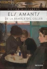 AMANTS DE LA RAMBLA DEL CELLER,ELS - CAT | 9788494698224 | ALEXANDRE, VICTOR
