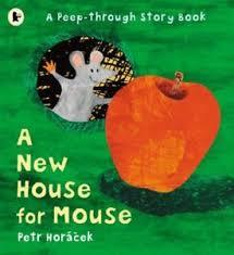 A NEW HOUSE FOR MOUSE  | 9781406301229 | PETR HORACEK