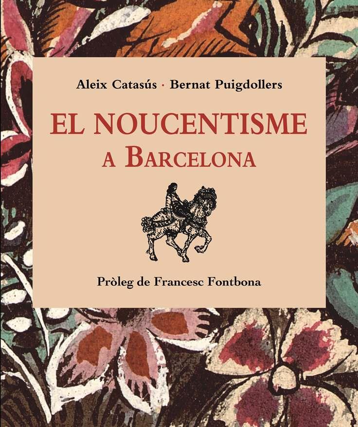 EL NOUCENTISME A BARCELONA | 9788496645356 | CATASUS OLIART, ALEIX/PUIGDOLLERS VIDAL, BERNAT
