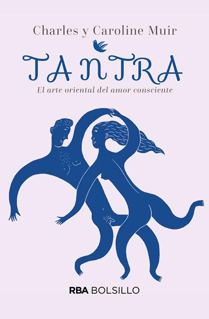 TANTRA. EL ARTE ORIENTAL DEL AMOR CONSCIENTE (BOLSILLO) | 9788490569443 | MUIR CHARLES