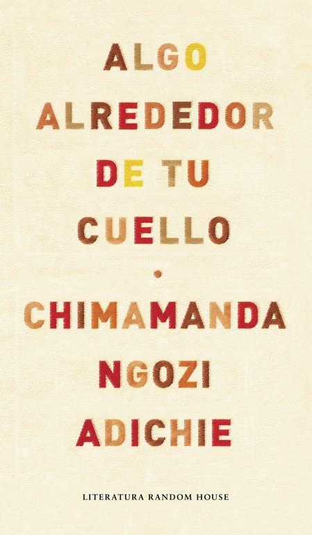 ALGO ALREDEDOR DE TU CUELLO | 9788439722564 | NGOZI ADICHIE, CHIMAMANDA
