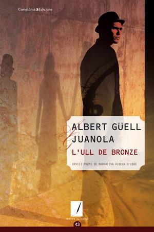 L'ULL DE BRONZE | 9788497919005 | ALBERT GÜELL I JUANOLA