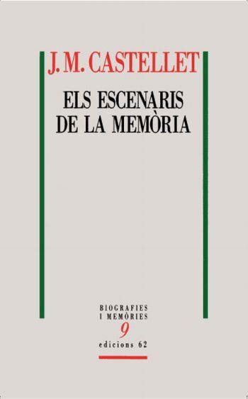 ELS ESCENARIS DE LA MEMÒRIA | 9788429763591 | JOSEP MARIA CASTELLET