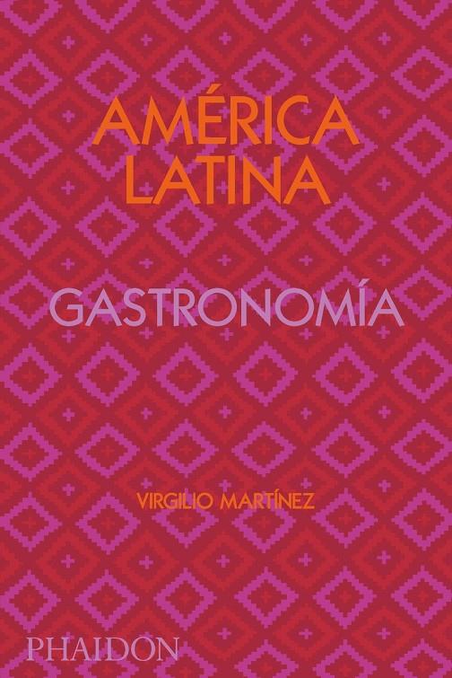 ESP AMERICA LATINA GASTRONOMIA | 9781838663544 | MARTINEZ, VIRGILIO