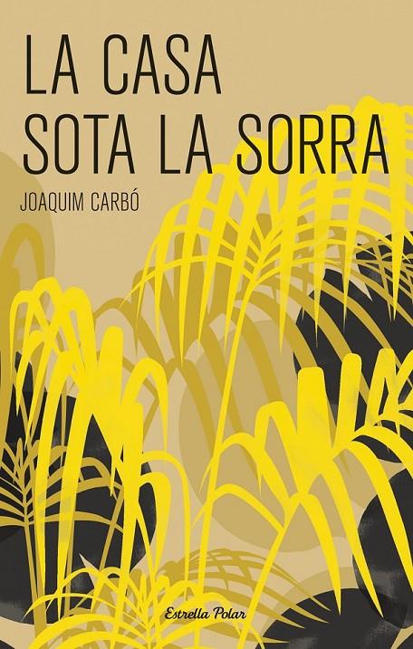 LA CASA SOTA LA SORRA | 9788499320069 | JOAQUIM CARBÓ MASLLORENS