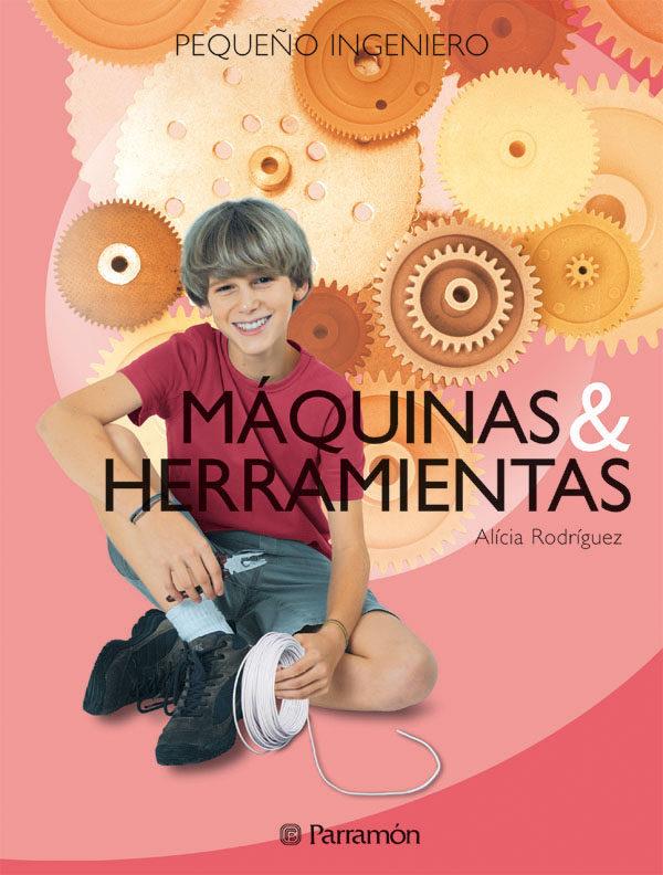 MAQUINAS Y HERRAMIENTAS | 9788434225091 | RODRÍGUEZ ALICIA - AULA DE TECNOLOGÍA, S.L.