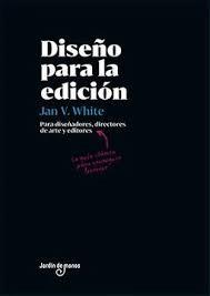 DISEÑO PARA LA EDICIÓN | 9788494801808 | WHITE, JAN V.