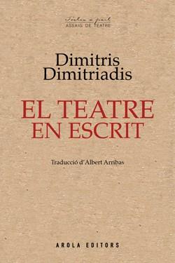 EL TEATRE EN ESCRIT | 9788412498493 | DIMITRIADIS, DIMITRIS