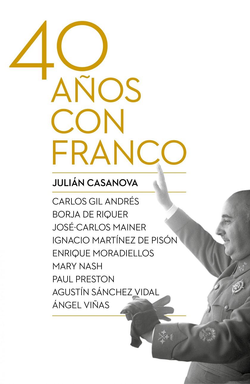 CUARENTA AÑOS CON FRANCO | 9788498927917 | CASANOVA, JULIÁN
