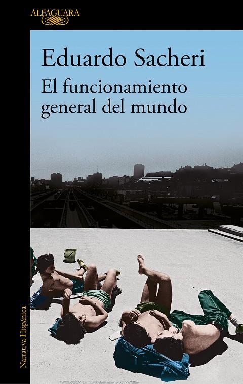 EL FUNCIONAMIENTO GENERAL DEL MUNDO | 9788420456546 | SACHERI, EDUARDO