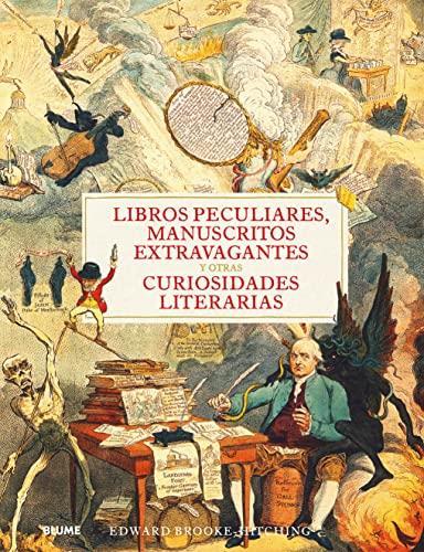 LIBROS PECULIARES, MANUSCRITOS EXTRAVAGANTES Y OTRAS CURIOSIDADES LITERARIAS | 9788418725357 | BROOK-HITCHING, EDWARD