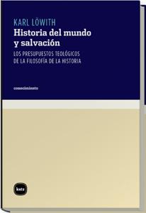 HISTORIA DEL MUNDO Y SALVACIÓN | 9788460983880 | LÖWITH, KARL