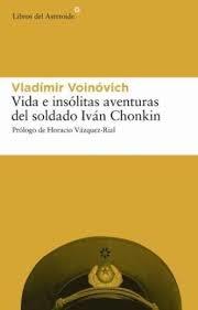 VIDA E INSÓLITAS AVENTURAS DEL SOLDADO IVÁN CHONKIN | 9788493431587 | VOINÓVICH, VLADÍMIR