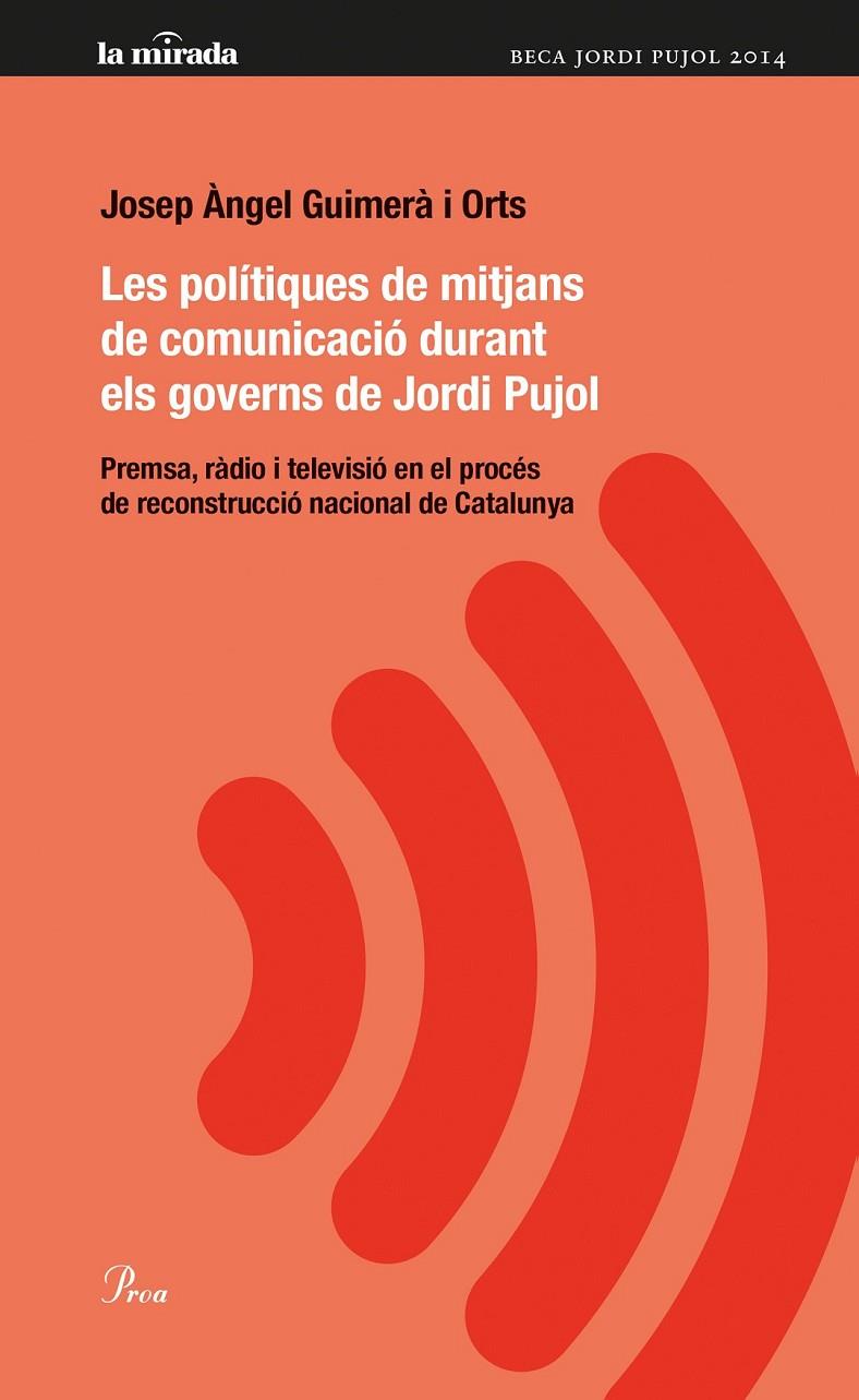 LES POLÍTIQUES DE MITJANS DE COMUNICACIÓ DURANT ELS GOVERNS DE JORDI PUJOL | 9788475884974 | JOSEP ÀNGEL GUIMERÀ I ORTS