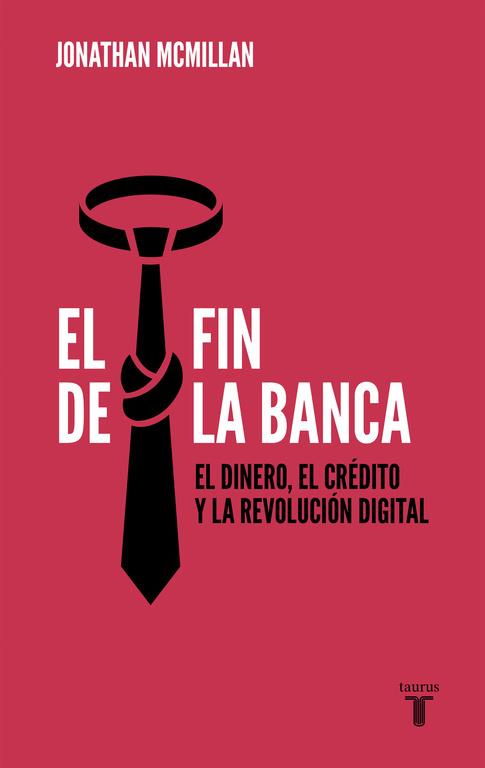EL FIN DE LA BANCA | 9788430619085 | JONATHAN MCMILLAN