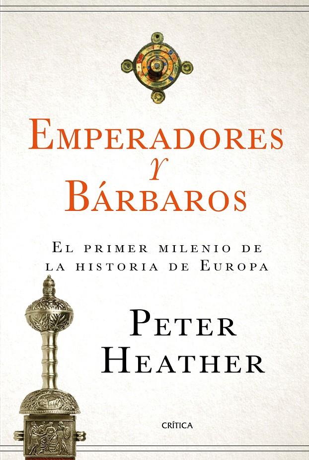 EMPERADORES Y BÁRBAROS | 9788417067786 | HEATHER, PETER