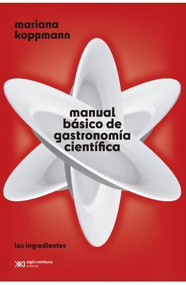 MANUAL BÁSICO DE GASTRONOMÍA CIENTÍFICA | 9788432320866 | KOPPMANN, MARIANA