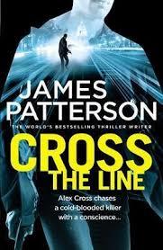 CROSS THE LINE | 9780099594352 | JAMES PATTERSON