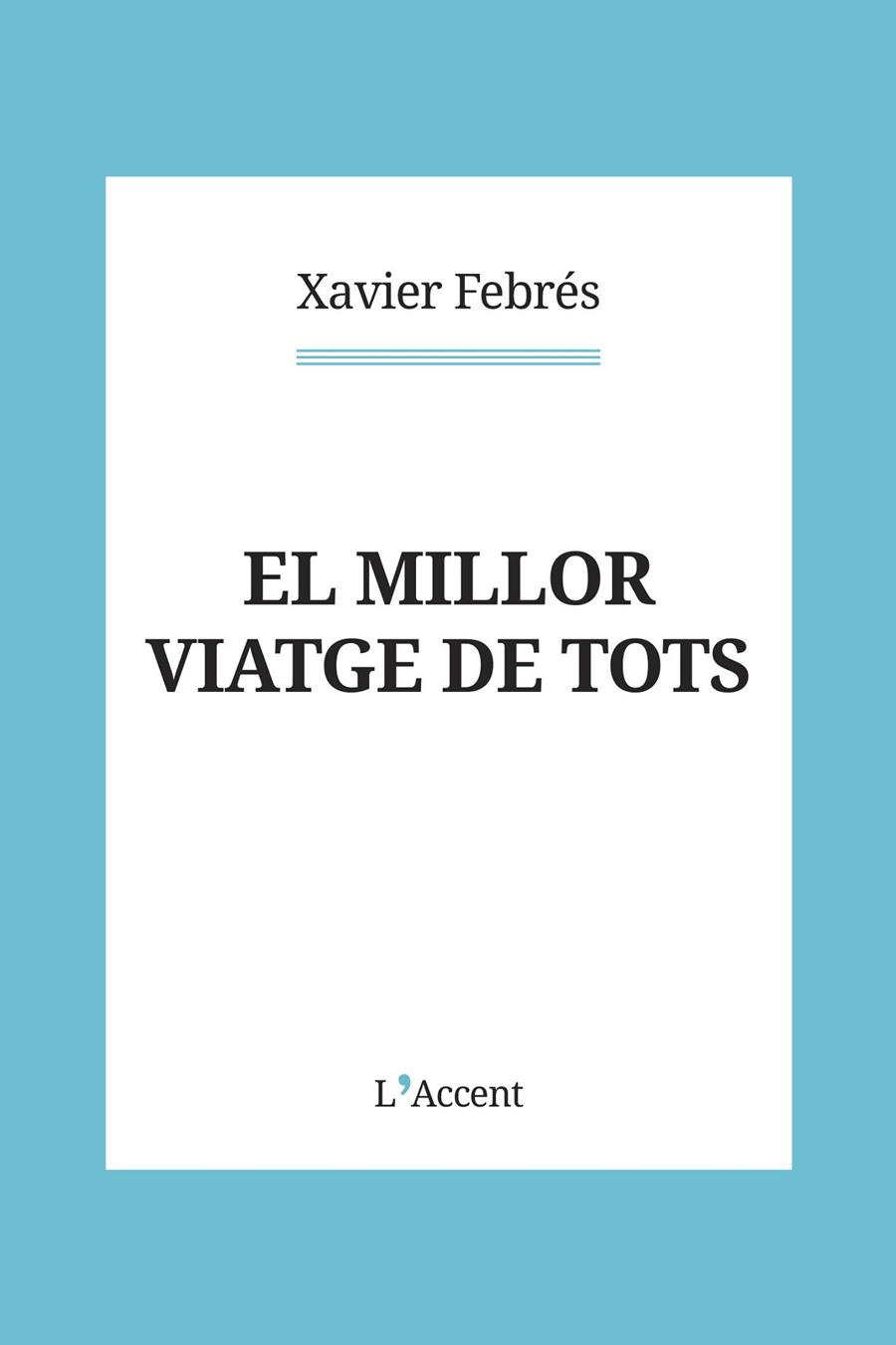 EL MILLOR VIATGE DE TOTS | 9788418680151 | FEBRÉS, XAVIER