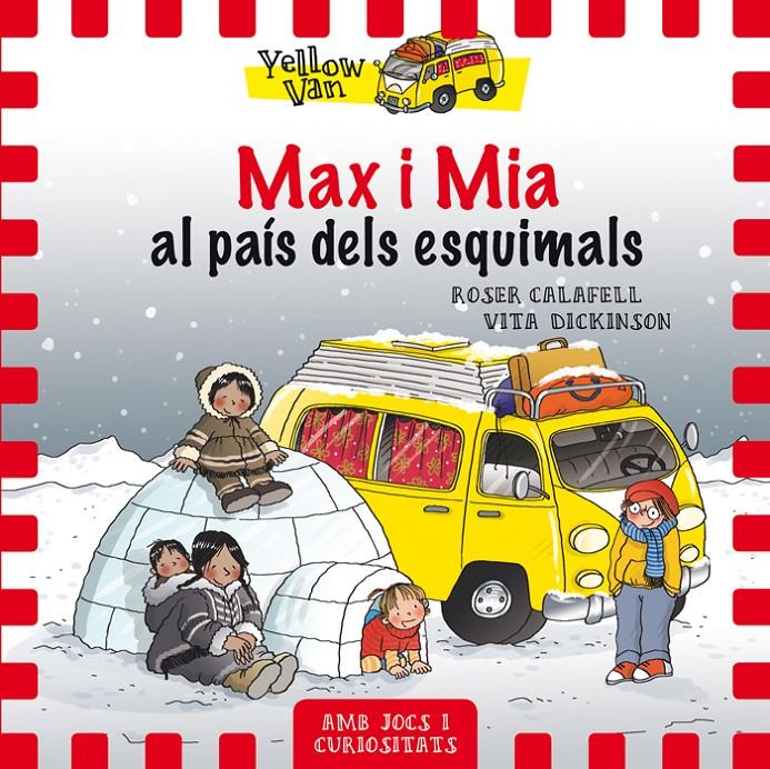 YELLOW VAN 7. MAX I MIA AL PAÍS DELS ESQUIMALS | 9788424659806 | DICKINSON, VITA