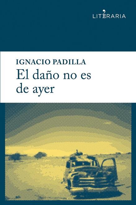 EL DAÑO NO ES DE AYER | 9788415900153 | PADILLA SUÁREZ, IGNACIO