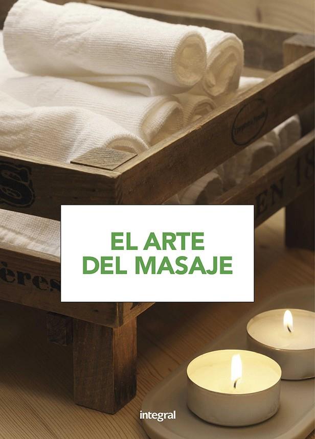 EL ARTE DEL MASAJE | 9788491180814 | VARIOS AUTORES