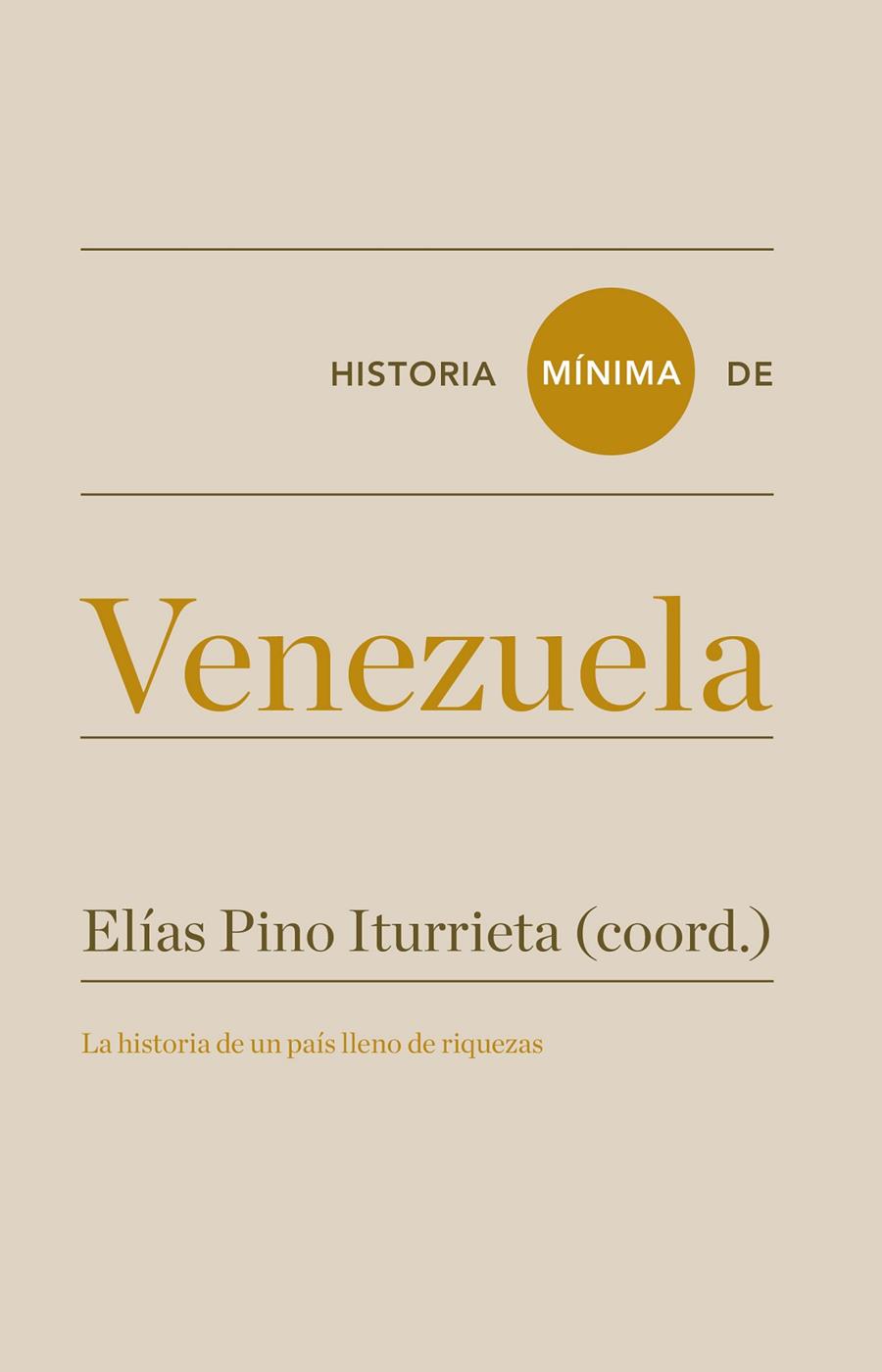 HISTORIA MÍNIMA DE VENEZUELA | 9788417141813 | DONÍS RÍOS, MANUEL/QUINTERO MONTIEL, INÉS