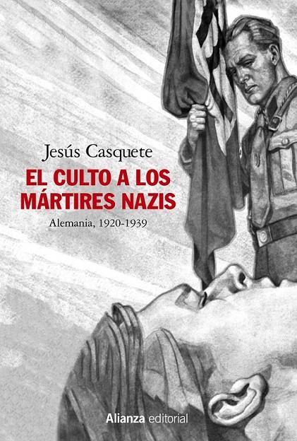 EL CULTO A LOS MÁRTIRES NAZIS | 9788491819462 | CASQUETE, JESÚS