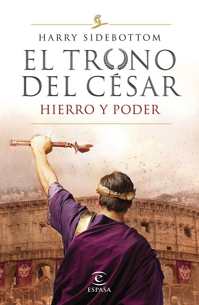 HIERRO Y PODER (SERIE EL TRONO DEL CÉSAR 1) | 9788467056808 | SIDEBOTTOM, HARRY