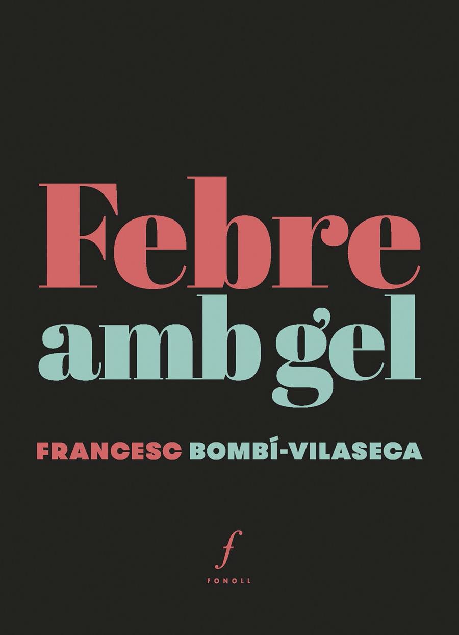 FEBRE AMB GEL | 9788412697704 | BOMBÍ-VILASECA, FRANCESC