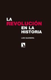 REVOLUCION EN LA HISTORIA,LA | 9788490973615 | SAAVEDRA, LUIS