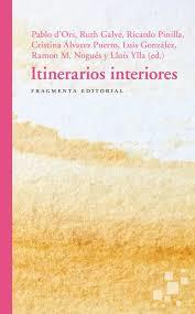 ITINERARIOS INTERIORES | 9788417796068 | GALVE, RUTH/PINILLA, RICARDO/ÁLVAREZ PUERTO, CRISTINA/GONZÁLEZ, LUIS/NOGUÉS, RAMON MARÍA