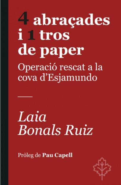 4 ABRAÇADES I 1 TROS DE PAPER:OPERACION RESCAT COVA | 9788418696367 | BONALS RUIZ, LAIA