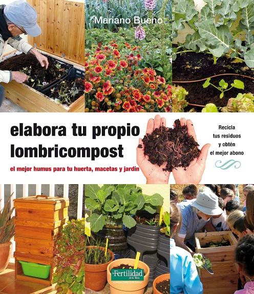 ELABORA TU PROPIO LOMBRICOMPOST | 9788494369308 | MARIANO BUENO BOSCH