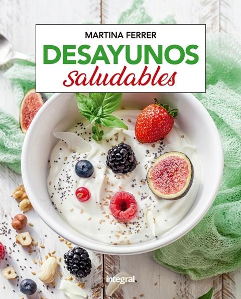 DESAYUNOS SALUDABLES | 9788491181361 | FERRER , MARTINA